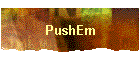 PushEm